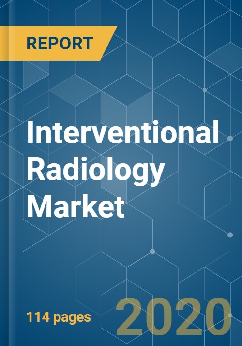 Interventional Radiology Market Growth, Trends, and Forecast (2020