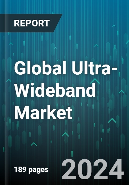 Global Ultra-Wideband Market by Components (Hardware, Services, Software),  Frequency Spectrum (Multiband, Single Band), Positioning, Industry -  Forecast 2024-2030