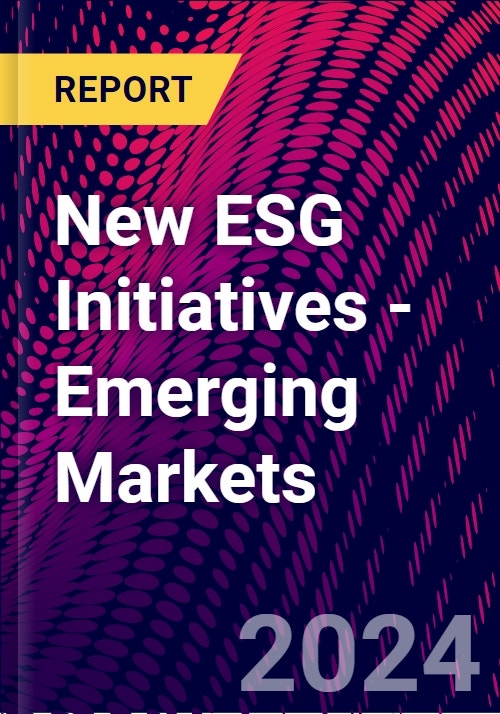 New Esg Initiatives Emerging Markets Research And Markets