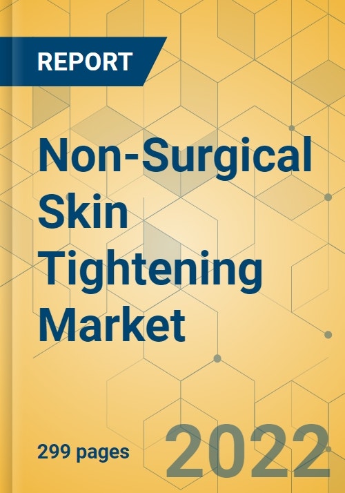 Non-Surgical Skin Tightening Market - Global Outlook & Forecast 2022-2027