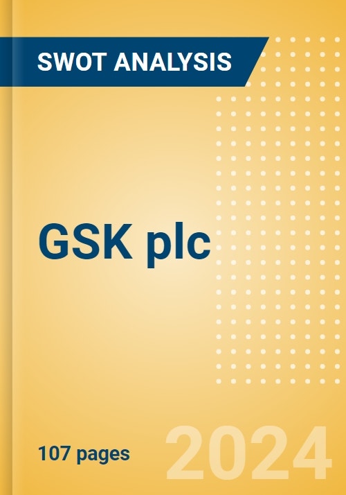 GSK plc (GSK) Financial and Strategic SWOT Analysis Review