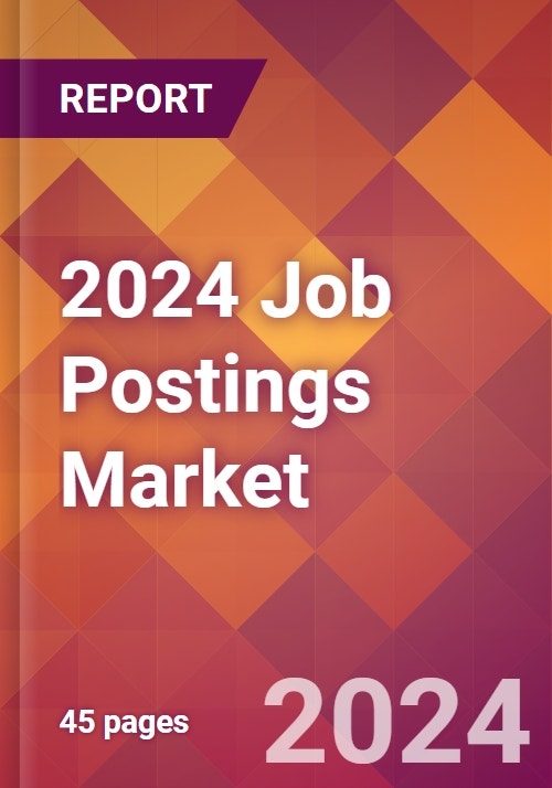 2024 Job Postings Global Market Size & Growth Report with Updated COVID