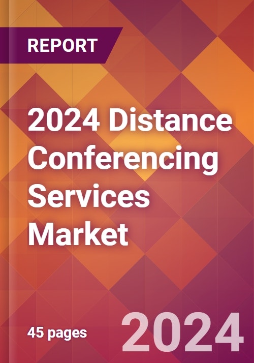 2024 Distance Conferencing Services Global Market Size & Growth Report