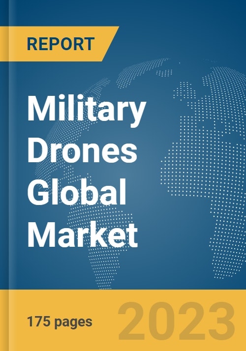 Military Drones Global Market Report Research And Markets