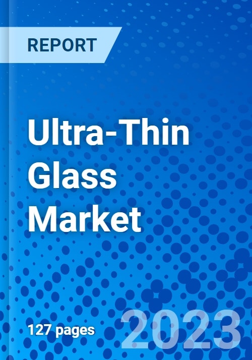 ultra-thin-glass-market-by-thickness-type-by-application-and-by