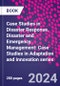 Case Studies in Disaster Response. Disaster and Emergency Management: Case Studies in Adaptation and Innovation series - Product Thumbnail Image