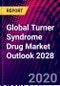 Global Turner Syndrome Drug Market Outlook 2028 - Product Thumbnail Image