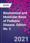 Biochemical and Molecular Basis of Pediatric Disease. Edition No. 5 - Product Thumbnail Image