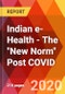 Indian e-Health - The "New Norm" Post COVID - Product Thumbnail Image
