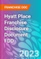 Hyatt Place Franchise Disclosure Document FDD - Product Thumbnail Image