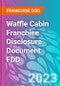 Waffle Cabin Franchise Disclosure Document FDD - Product Thumbnail Image