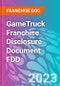 GameTruck Franchise Disclosure Document FDD - Product Thumbnail Image