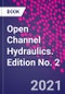 Open Channel Hydraulics. Edition No. 2 - Product Image