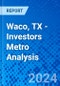 Waco, TX - Investors Metro Analysis - Product Thumbnail Image