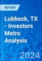 Lubbock, TX - Investors Metro Analysis - Product Thumbnail Image