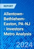 Allentown-Bethlehem-Easton, PA-NJ - Investors Metro Analysis- Product Image