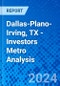 Dallas-Plano-Irving, TX - Investors Metro Analysis - Product Thumbnail Image