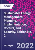 Sustainable Energy Management. Planning, Implementation, Control, and Security. Edition No. 2- Product Image