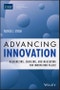 Advancing Innovation. Galvanizing, Enabling, and Measuring for Innovation Value!. Edition No. 1 - Product Thumbnail Image
