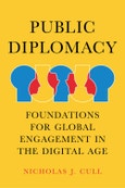 Public Diplomacy. Foundations for Global Engagement in the Digital Age. Edition No. 1. Contemporary Political Communication- Product Image