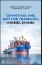 Common Rail Fuel Injection Technology in Diesel Engines. Edition No. 1 - Product Thumbnail Image