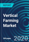 Vertical Farming Market, By Structure (Building-based Vertical Farms, Container-based Vertical Farms), Component (Irrigation Component, Lighting, Sensor, Climate Control, Building Material), Growth Mechanism & Geography - Global Forecast to 2026- Product Image