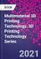 Multimaterial 3D Printing Technology. 3D Printing Technology Series - Product Thumbnail Image