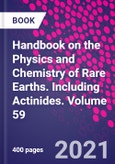 Handbook on the Physics and Chemistry of Rare Earths. Including Actinides. Volume 59- Product Image