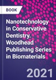 Nanotechnology in Conservative Dentistry. Woodhead Publishing Series in Biomaterials- Product Image