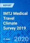 IMTJ Medical Travel Climate Survey 2019 - Product Thumbnail Image