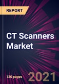 CT Scanners Market 2021-2025- Product Image