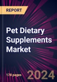 Pet Dietary Supplements Market 2024-2028- Product Image