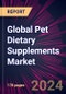 Global Pet Dietary Supplements Market 2024-2028 - Product Image