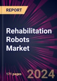 Rehabilitation Robots Market 2024-2028- Product Image