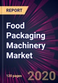 Food Packaging Machinery Market 2020-2024- Product Image