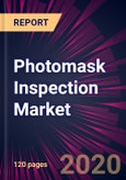 Photomask Inspection Market 2020-2024- Product Image