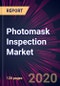 Photomask Inspection Market 2020-2024 - Product Thumbnail Image