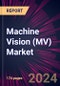 Machine Vision (MV) Market 2024-2028 - Product Thumbnail Image