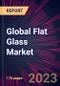 Global Flat Glass Market 2023-2027 - Product Thumbnail Image
