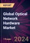 Global Optical Network Hardware Market 2023-2027 - Product Thumbnail Image