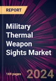 Military Thermal Weapon Sights Market 2024-2028- Product Image