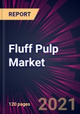 Fluff Pulp Market 2021-2025- Product Image