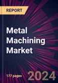 Metal Machining Market 2024-2028- Product Image