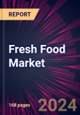 Fresh Food Market 2024-2028- Product Image