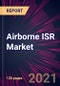 Airborne ISR Market 2021-2025 - Product Thumbnail Image