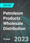 Petroleum (Oil, Gasoline, LPG) Products Wholesale Distribution (except Bulk Station and Terminals) (U.S.): Analytics, Extensive Financial Benchmarks, Metrics and Revenue Forecasts to 2027 - Product Thumbnail Image