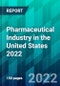 Pharmaceutical Industry in the United States 2022 - Product Thumbnail Image