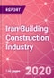 Iran Building Construction Industry Databook Series - Market Size & Forecast (2015 - 2024) by Value and Volume (area and units) across 30+ Market Segments, Opportunities in Top 10 Cities, and Risk Assessment - COVID-19 Update Q2 2020 - Product Thumbnail Image