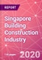 Singapore Building Construction Industry Databook Series - Market Size & Forecast (2015 - 2024) by Value and Volume (area and units) across 30+ Market Segments, Opportunities, and Risk Assessment - COVID-19 Update Q2 2020 - Product Thumbnail Image