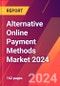 Alternative Online Payment Methods Market 2024 - Product Image